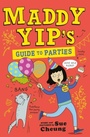 Cover: Maddy Yip's Guide to Parties - Andersen Press Ltd