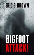 Cover: Bigfoot Attack! - Severed Press