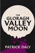 Cover: The Gloragh Valley Moon - Choice Publishing