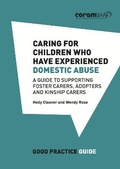 Cover: Caring for Children who have experienced Domestic Abuse - CoramBAAF