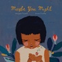 Cover: Maybe You Might - Lantana Publishing