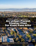 Cover: From Gray to Green -- an Urban Forest Master Plan for East Palo Alto - San Francisco Estuary Institute