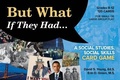 Cover: But What If They Had... a Social Studies, Social Skills Card Game - Boys Town Press