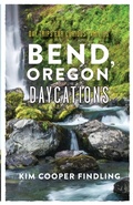 Cover: Bend, Oregon Daycations - Dancing Moon Press