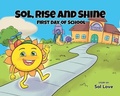 Cover: Sol, Rise and Shine - Sol Rising Publishing