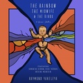 Cover: The Rainbow, the Midwife, and the Birds - Uproute