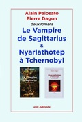 Cover: Le Vampire de Sagittarius et Nyarlathotep a Tchernobyl - Sfm Editions
