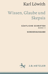 Abbildung von: Karl Löwith: Wissen, Glaube und Skepsis - J.B. Metzler