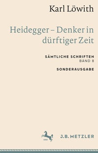 Abbildung von: Karl Löwith: Heidegger - Denker in dürftiger Zeit - J.B. Metzler