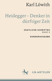 Enlarge image Cover: Karl Löwith: Heidegger - Denker in dürftiger Zeit - J.B. Metzler