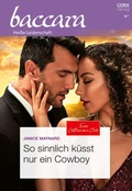 Cover: So sinnlich k&uuml;sst nur ein Cowboy - CORA Verlag