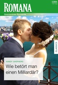 Cover: Wie bet&ouml;rt man einen Milliard&auml;r? - CORA Verlag