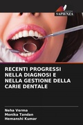 Cover: RECENTI PROGRESSI NELLA DIAGNOSI E NELLA GESTIONE DELLA CARIE DENTALE - Edizioni Sapienza