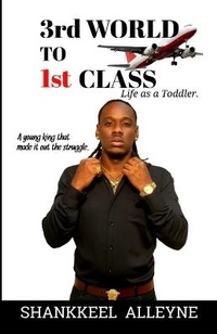Enlarge image Cover: 3rd World to 1st Class - Shankkeel Alleyne