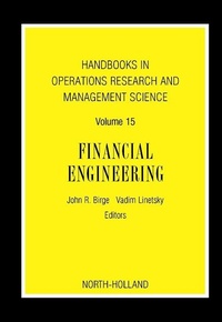 Enlarge image Cover: Handbooks in Operations Research and Management Science: Financial Engineering: Volume 15 - Elsevier