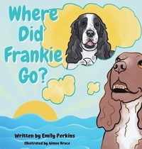 Abbildung von: Where Did Frankie Go? - Elite Publishing House