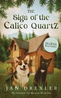 Cover: The Sign of the Calico Quartz - Swift Wings Press