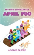 Cover: The Early Adventures of April Foo - Grant Street Publishing