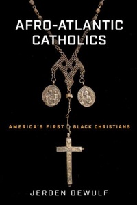 Abbildung von: Afro-Atlantic Catholics - University of Notre Dame Press