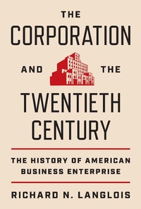 Abbildung von: The Corporation and the Twentieth Century - Princeton University Press