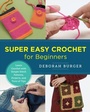 Cover: Super Easy Crochet for Beginners - New Shoe Press