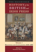 Cover: The Edinburgh History of the British and Irish Press, Volume 1 - Edinburgh University Press