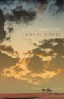 Cover: Think of Horses - University of Nebraska Press