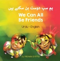 Cover: We Can All Be Friends (Urdu-English) - Language Lizard Bilingual Living in Harmony Series