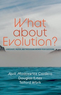 Enlarge image Cover: What about Evolution? - Cascade Books