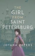 Cover: The Girl From Saint Petersburg (An Industrial Historical Fiction Series, #1) - Joyana Peters