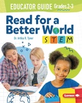 Cover: Read for a Better World STEM Educator Guide Grades 2-3 - LernerClassroom