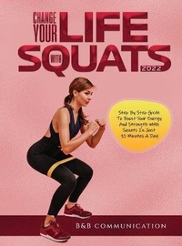 Abbildung von: Change Your Life with Squats 2022 - B&B communication