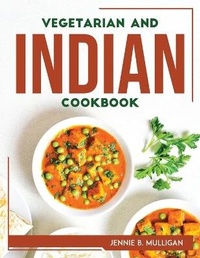 Abbildung von: Vegetarian and Indian Cookbook - Jennie B. Mulligan