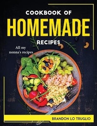 Abbildung von: Cookbook of Homemade Recipes - Brandon Lo Truglio