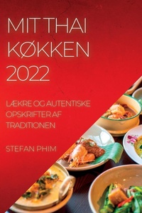 Abbildung von: Mit Thai KOkken 2022 - STEFAN PHIM