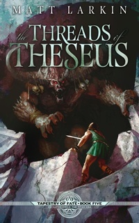 Enlarge image Cover: The Threads of Theseus - Matt Larkin Books