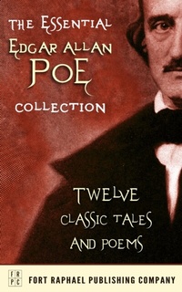 Abbildung von: The Essential Edgar Allan Poe Collection - Twelve Classic Tales and Poems - Unabridged - Ft. Raphael Publishing Company