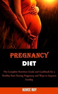 Abbildung von: Pregnancy Diet - Adam Gilbin