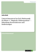 Cover: Unterrichtsentwurf im Fach Mathematik f&uuml;r Klasse 4. "Magische Zahlenquadrate" - Erkundung, Konstruktionen und Entdeckungen - GRIN Verlag