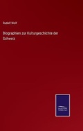 Cover: Biographien zur Kulturgeschichte der Schweiz - Salzwasser-Verlag