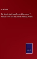 Cover: Die oestreichisch-preussische Allianz vom 7. Februar 1792 und die zweite Theilung Polens - Salzwasser-Verlag