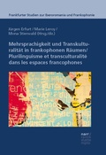 Cover: Mehrsprachigkeit und Transkulturalit&auml;t in frankophonen R&auml;umen: Modelle, Prozesse und Praktiken - Narr Francke Attempto