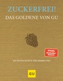 Cover: Zuckerfrei! Das Goldene von GU - Gräfe und Unzer