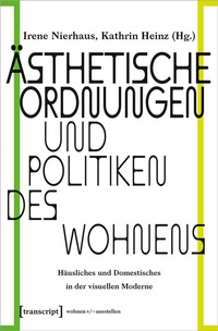 Abbildung von: Ästhetische Ordnungen und Politiken des Wohnens - transcript