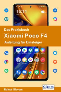Abbildung von: Das Praxisbuch Xiaomi Poco F4 - Anleitung für Einsteiger - Gievers, Rainer