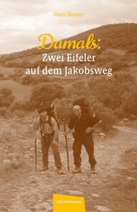 Abbildung von: Damals - Zwei Eifeler auf dem Jakobsweg - Eifelbildverlag