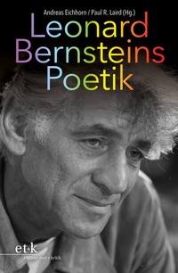 Abbildung von: Leonard Bernsteins Poetik - edition text + kritik