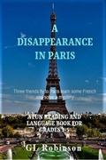 Cover: A Disappearance in Paris (A Crime Solvers Inc. Story, #2) - A Crime Solvers Inc. Story
