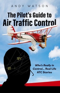 Abbildung von: The Pilot's Guide to Air Traffic Control - Andy Watson International, LLC