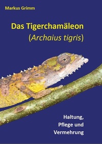 Abbildung von: Das Tigerchamäleon, Archaius tigris - Sachkundeschulung Chamäleon